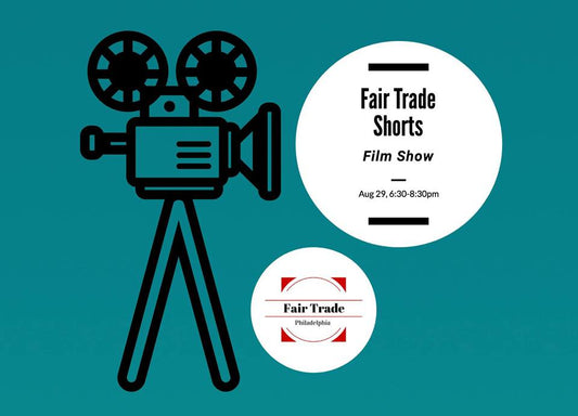 Fair Trade Philadelphia Film Shorts